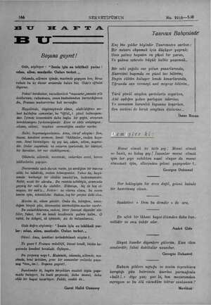  166 SERVETİFÜNUN BU AT A FE FA DU Boşuna gayret! Gide, söylüyor : “ Senin için en tehlikeli yerler : odan, ailen, mazindir.