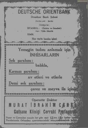    DEUTSCHE "ORLENT BANK Dresdner Bank Şubesi Kuruluş yeri : Berlin Türkiye'de : İSTANBUL : (Galata ve İstanbul) Depo: Tütün