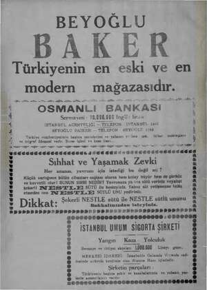 BEYOĞLU BAKER Türkiyenin en eski ve en modern mağazasıdır. GE AİR YE İİ e YA YA İZ Nİ İE. İE- A lm ei e OSMANLI BANK ASI...