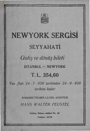    Si Ri MM mi NORD LLOYD “NEWYORK SERGİSİ SEYYAHATİ Gidiş ve dönüş bileti ISTANBUL — NEWYORK T.L. 354,60 Yaz fiatı 24- 7-939