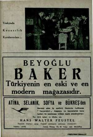  Trakyada Kozacılık Kurslarından... BEYOĞLU BAKER Türkiyenin en eski ve en modern mağazasıdır. ATİNA, SELÂNİK, SOFYA ve...