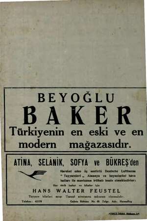    BEYOĞLU BAKER Türkiyenin en eski ve en modern mağazasıdır. ATİNA, SELÂNİK, SOFYA ve BÜKREŞ'der A er Her türlü izahat ve...