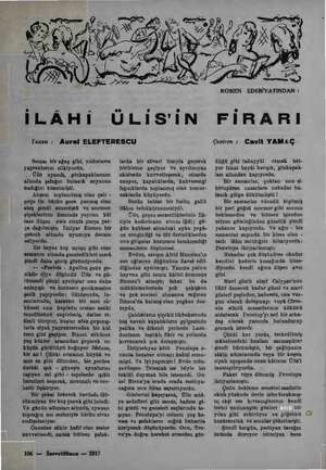    ROMEN EDEBİYATINDAN : İLÂHİ ÜLİS'İN FİRARI Yazan : Sema; bir ağaç gibi, yıldızların yapraklarını silkiyordu. lis uyandı,