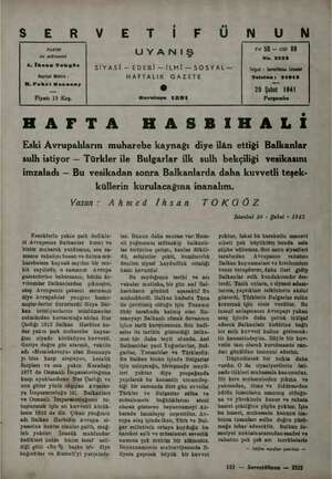  S E R V Sahibi ve müessisi A. İhsan Tokgöz Haşriyat Müdürü : H. Fahri Ozansoy Fiyatı 15 Krş. E Ti # UYANIŞ...