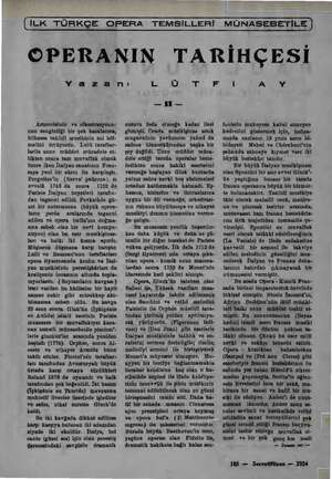    (İLK TÜRKÇE OPERA TEMSİLLERİ MÜNASEBETİLE ) OPERANIN TARİHÇESİ Yazan: L Ö T FF Armonisinin ve olkestrasyonu- nun zenginliği
