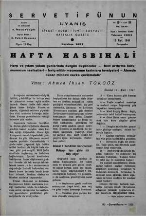  S.E KY ve müeasisi A. İhsam ToLgöz Neşriyat Müdürü : H. Fahri Ozamsoy Fiyatı 15 Krş. E Tİ F UYANIŞ SİYASİ — EDEBİ — İLMİ —