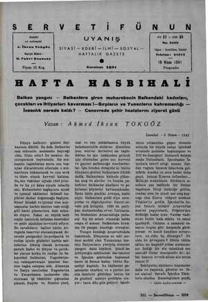  S E R V Sahibi ve müessisi Aâ. İhsan Tokgöz Neşriyat Müdürü : H. Fahri Ozansoy Fiyatı 15 Krş. E T İ F UYANIŞ SİYASİ — EDEBİ