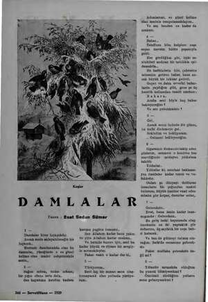    Kuşlar DAMLALAR Yuzan : Esat Sadun Sümer ll Damlalar birer hıçkırıkdır. Ancak senin ahlayabileceğin bir hıçkırık.. Muttarit