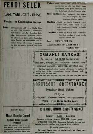    FERDİ SELEK İLÂN - TABI - CİLT - KILİŞE Tevziat - ve Emlâk işleri bürosu i p lân — Türkiyenin en eski ve en büyük Türk ve