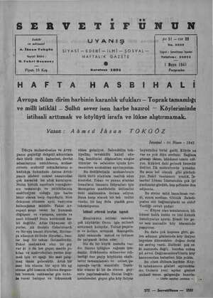  SER VETİIFUNUN Sahibi ve mülessisi A. İhsan Tokgöz Neşriyat Müdürü : H. Fahri Ozansoy Fiyatı 15 Kış. UYANIŞ SİYASİ —EDEBİ—