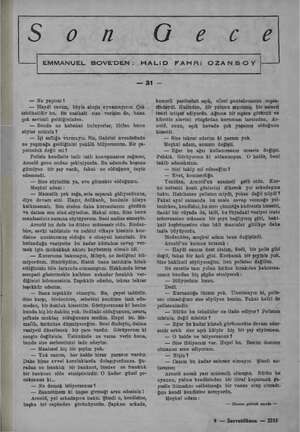    a e Ki ER , (> vd ld EMMANUEL BOVE'DEN: HALIiD FAHRi OZANSOY a ip! — — Ne yaptım? — Haydi canım, böyle ateşle oynamayınız,