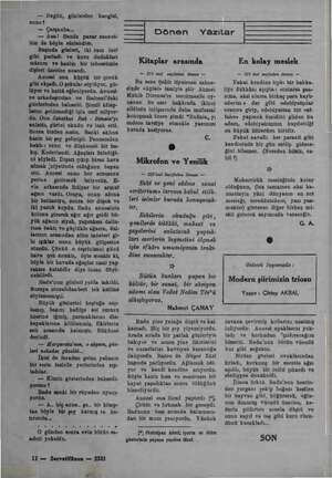  — Bugün, günlerden hangisi, annef — Çarşanba... — Aaa! Bende pazar zannet- tim de böyle süslendim. Başında gözleri, iki cam