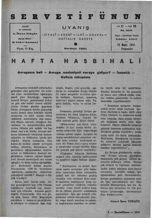    SER VETİIFUNUN Sahibi ve müessisi A. İhsan Tokgöz Meşriyat Müdürü : H. Fahri Ozansoy Fiyatı 15 Krş. UYANIŞ SİYASİ — EDEBİ