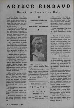  ARTHUR RIMBAÜD ve Eserlerine Dair Hayatı Verlaine iki gün sonra Paris'e döndü, yalnız kalan Rimbaud da tekrar seyahat aşkı