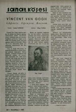  Ma $OINOltKOŞESİ VİNCENT VAN GOGH Lâğnete Yazan: Andre VARNOD Vincent Van. Gogh. hayatını gon- suz bir ıstırap olan Iâgnete