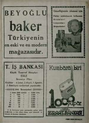    baker Türkiyenin mağazasıdır. BEYOĞLU en eski ve en moderni T. İŞ BANKASI Küçük Tasarruf Hesapları 19441 İkramiye Plânı...