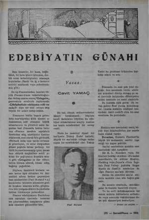    EDEBİYATIN GÜNAHI Bazı kimseler, bir kazâ, birjfe- lâket, bir hata işlenir işlenmez, der- hâl onun müsebbiplerini aramaya