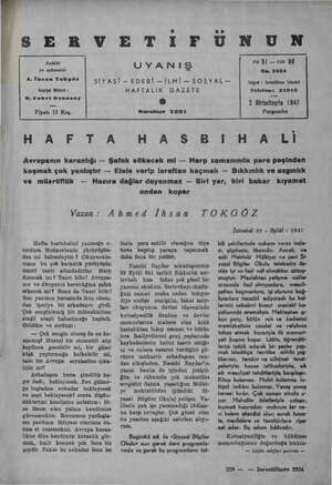  SER VETİFUNUN Sahibi ve müessisi A. İhsan Tokyöz Neşriyat Müdürü : H. Fahri Ozansoy Fiyatı 15 Krş. UYANIŞ SİYASİ - EDEBİ—İLMİ