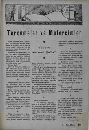  7 a ç) Tercümeler ve Mütercimler Aylık mecmualardan birinde, genç bir muharrir, tercüme mese- lesine el koyarak, acı bir...