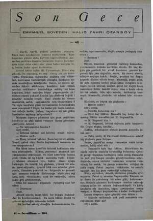    > 0 N re“ EMMANUEL BOVE'DEN: HALID FAHRIi OZANSOY — — 46 — — Haydi, haydi, yüksek perdeden atmayın. Bunu sizin menfaatiniz