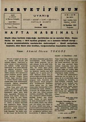  SER V Sahibi ve inilessisi A. İhsan Tokgöz Meşriyat Müdürü : H. Fahri Ozansoy Fiyatı 15 Krş. E TI F UYANIŞ SİYASİ — EDEBİ...