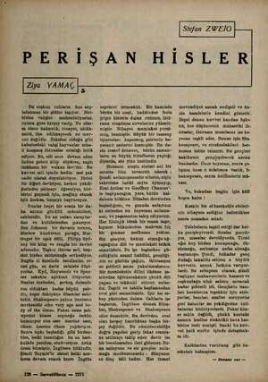  Sfefan ZWEİG PERİŞAN HİSLER Ziya YAMAÇ | > Bu coşkun ruhların hızı zap- tolunmaz bir şiddet taşıyor. Biri- birine vahşice (o