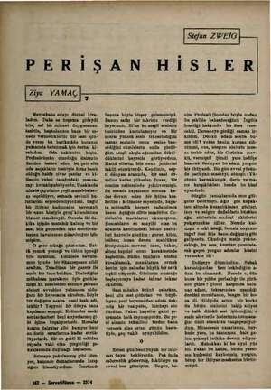    | Sizfan ZWEİG | — PERİŞAN HİSLER Ziya YAMAÇ Mevzubahs odayı derbal kira- ladım. Dahs az hoşuma gideydi bile, saf bir...