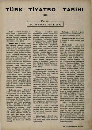  TÜRK TİYATRO TARİHİ pr ———— Yazan: XII Ss. Nahit BİLGA Vuslat — Yahut «Süreksiz se- vinç» 3 fasıl, 3 perde tiyatro oyu: nu