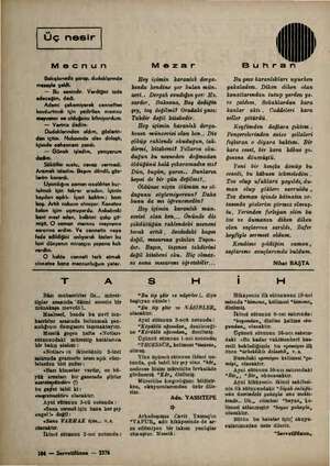  Üç nesir Mecnun Bakışlarında şarap, dudaklarında mezeyle geldi. — Bu senindir. Verdiğini iade edeceğim, dedi. Ademi...