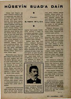  HÜSEYİN SUAD'A DAİR Hüseyin Cahit Yalçın'ın ağa beyisi ve Hdebiyat Cedidenin müm- taz sinıalarından olan doktor Hü- seyin...