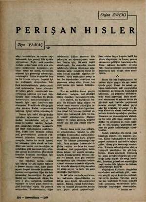    | Stefan ZWEİG — PERIŞAN HİSLER Ziya YAMAÇ İ — odayı terketmiyor ve zaman kay- betmemek için yemeği bile ayakta yiyiyordum.