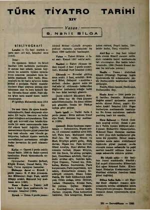  .; - - TÜRK TİYATRO TARİHİ gm Yazan: XIV — | s. Nahit BİLGA | BİBLİYOĞRAFİ Letafet — Üç fasıl muthik o- pera eser: Ali bey,