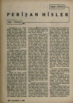    Stefan ZWEİG PERİŞAN HİSLER Ziya YAMAÇİ | 16 « Yazamıyorum, uzun müddet zihnimi ozorliyamıyorum > dedi. Yorgun bir tavırla: