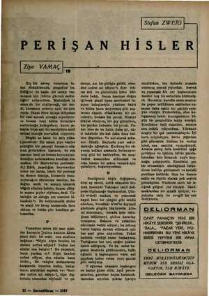    | Stefan ZWEİG —— PERİŞAN HİSLER | Ziya YAMAÇ | Hiç bir cevap vermiyor; fa- kat dudaklarında, şimşekler be- lirdiğini ve