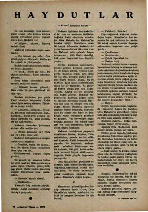  HAY DUTLAR Ve taze sarımsağı tuza batırdı. Kadri efendi udu kırmızı kılıfına geçirip duvardaki çiviye iliştirdi sonra yere