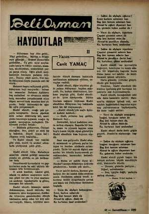    HAYDUTLAR' — Süleyman bey dün geldi... Yâni getirdiler... Mâlüm & Silisti- reye gitmişti... Hususi otomobille getirdiler...