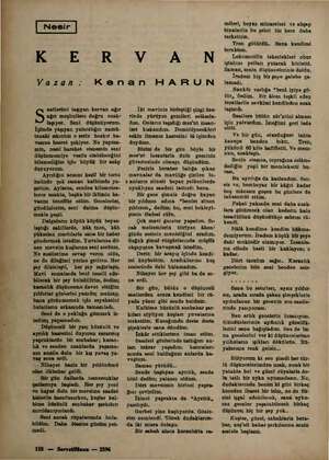    dan Kk “-E--R Yazan : ağır meçhullere doğru uzak- laşıyor. Seni düşünüyorum. İçimde yaşıyan yalnızlığın namü- tenahi...