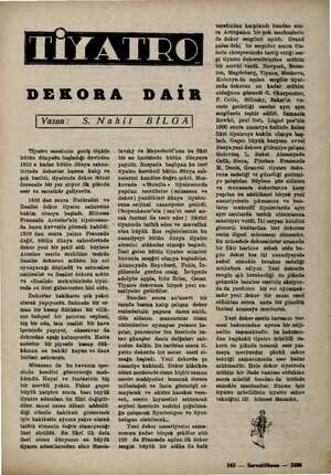    DEKORA DAİR | Yazan: S. Nahit BİLGA)| Tiyatro sanatının geniş ölçüde bütün dünyuda başladığı devirden 1910 a kadar bütün