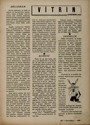  MELODRAM Devrin esprisinde eu zarif, en nüanslı, en inçe görünen münev- verler, bazal ne kadar fecii bir surette, alay...