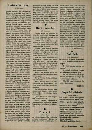  3 ADAM VE 1 KIZ — 237 den davam — olduğu belliydi. Bir solukta du- daklarının arasından «öyle ise ay- rılalım. Böyle gezmenin