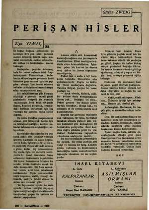    | Stefan ZWEIG — PERİŞAN HİSLER Ziya YAMAÇİ 5 İle boğaz boğaza gelmekten çe- kinmişti. Eve çok kere paltosuz seatsiz...