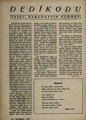  DEDİKODU İYazan: SABAHATTİN KUDRET)| Not defterleri kullanmamış de- dilim, Zaten hiç kullanmamış ol- saydım bu kadar...