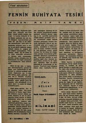  | Fenni müsahabeler İ FENNİN RUHİYATA TESİRİ İYAZAN: BAŞLANGIÇ. Hepimizde mad- diyatı aym, ruhiyyatı ayrı birer âlem olarak