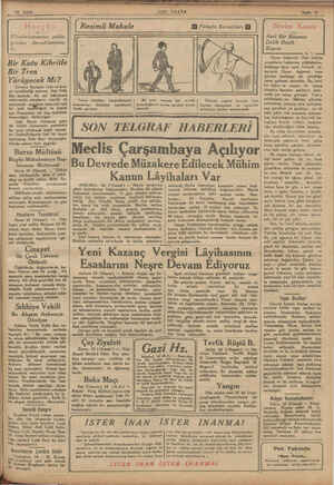    25 Şubat Hergün Mündericatımızın çoklu- gundan — dercedilememiş- tir. Bir Kutu Kibritle Bir Tren Yürüyecek Mi? Evvelce...