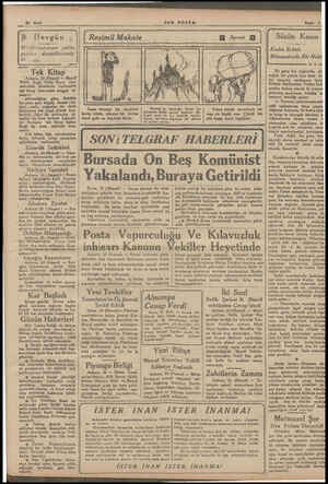  G Hergün Mündericatımızın çoklu- gundan — dercedilememiş- tir. «i —- Tek Kitap Ankara, 23 (Hususi) — Maarif Vekili Reşit...