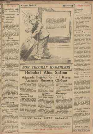    Hergün İİ Mündericatımızın çoklu- i dercedilememiiş- gi İnc N Ni ; Bir Haftada 152 Kaçakçı Yakalandı Ankara, 2 (A. A.) —