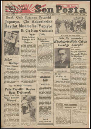  Son Posta — SALI — 18 HAZİRAN 1935 -— —<— —a _laponya, Çın Askerlerıne Haydut Muamelesi Yapıyor Dün bol şekere kavuştuk Şeker