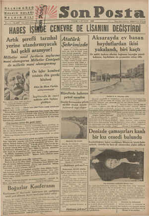     HALKIN GÖZÜ HALKIN KULAĞI aa HALKIN DİLİ aa DE CENEVRE DE LİSANINI DEĞİŞTİRDİ — Atatürk Aksarayda ev basan Şehrimizde| —