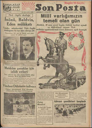  Son Posta —e — ı Türk - Ingiliz dostlıığu l İnönü, Baldvin, Eden mülâkatı Londra müzakereleri Türk - İngiliz dostlugunu bir