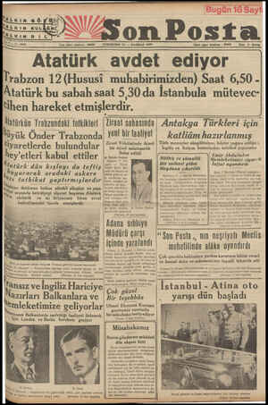  Son Posta Yazı işleri telefonu : 20203 CUMARTESİ 12 —nAzuıAN 1937 İdare işleri telefonu : 20203 Fiati B Kuruş Atatürk avdet